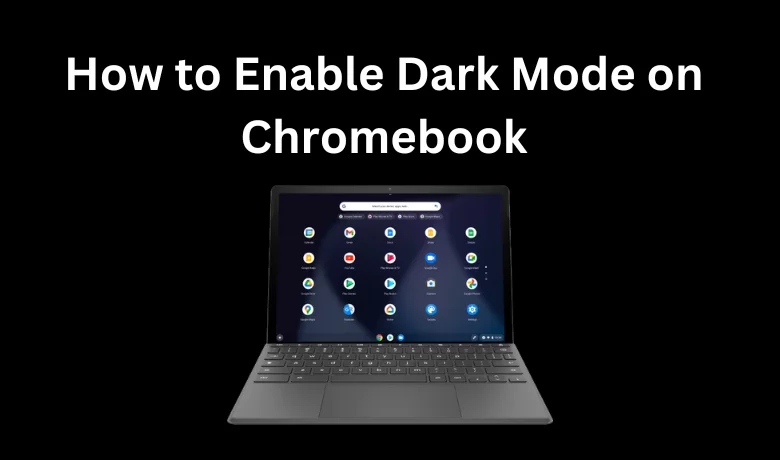 enable Chromebook Dark Mode